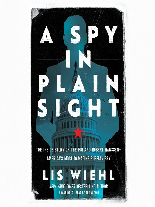 Title details for A Spy in Plain Sight by Lis Wiehl - Available